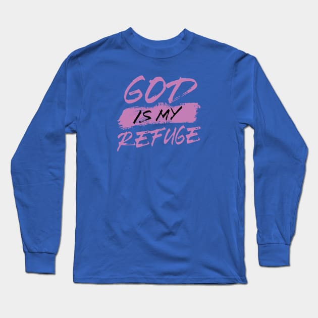 God is my Refuge Long Sleeve T-Shirt by CandD